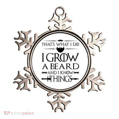 That's What I Do I Grow A Beard And I Know Things Love Beard Ornament