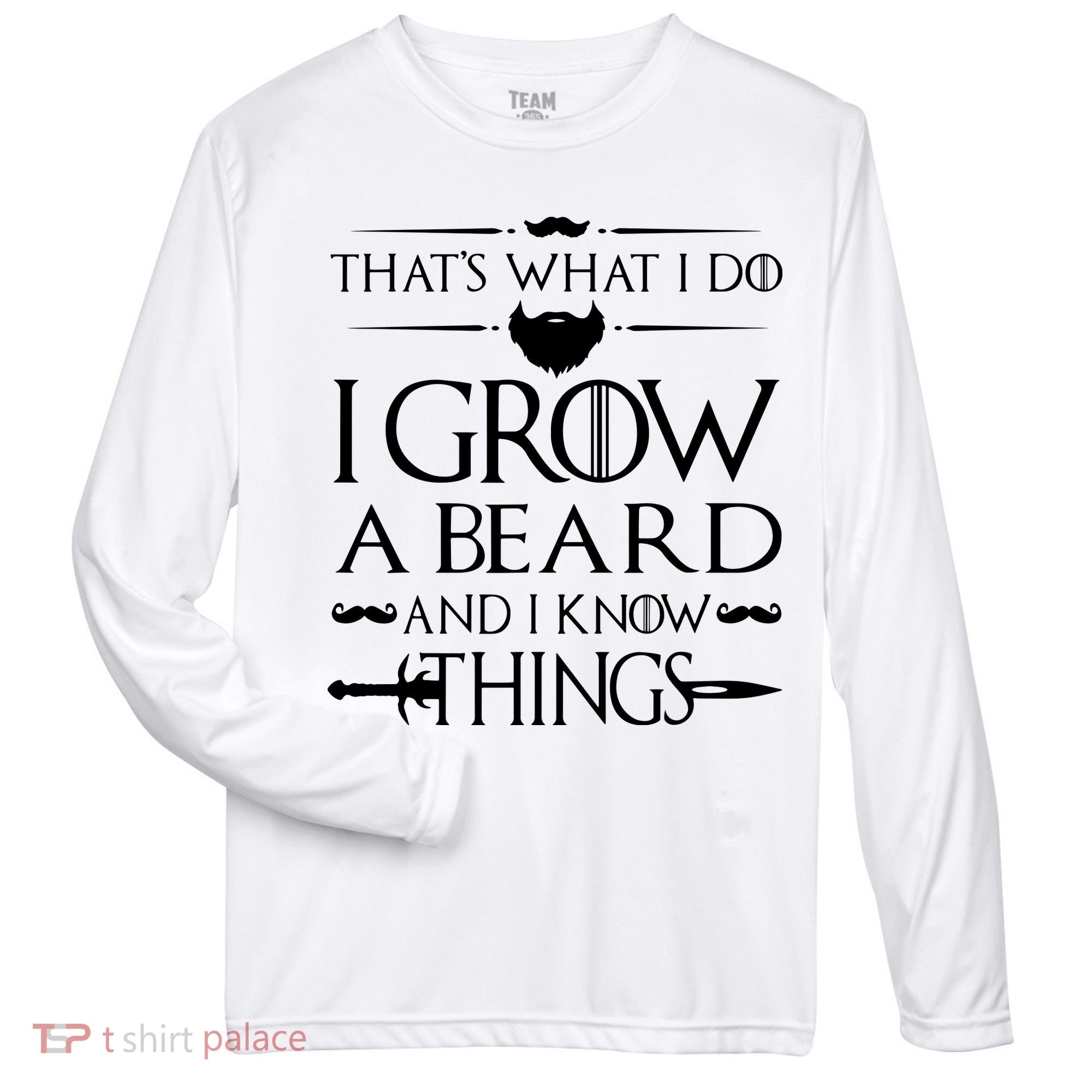 That's What I Do I Grow A Beard And I Know Things Love Beard Zone Performance Long-Sleeve T-Shirt