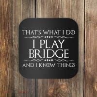 Thats What I Do I Play Bridge Bridge Player Card Game Coaster thumb 0