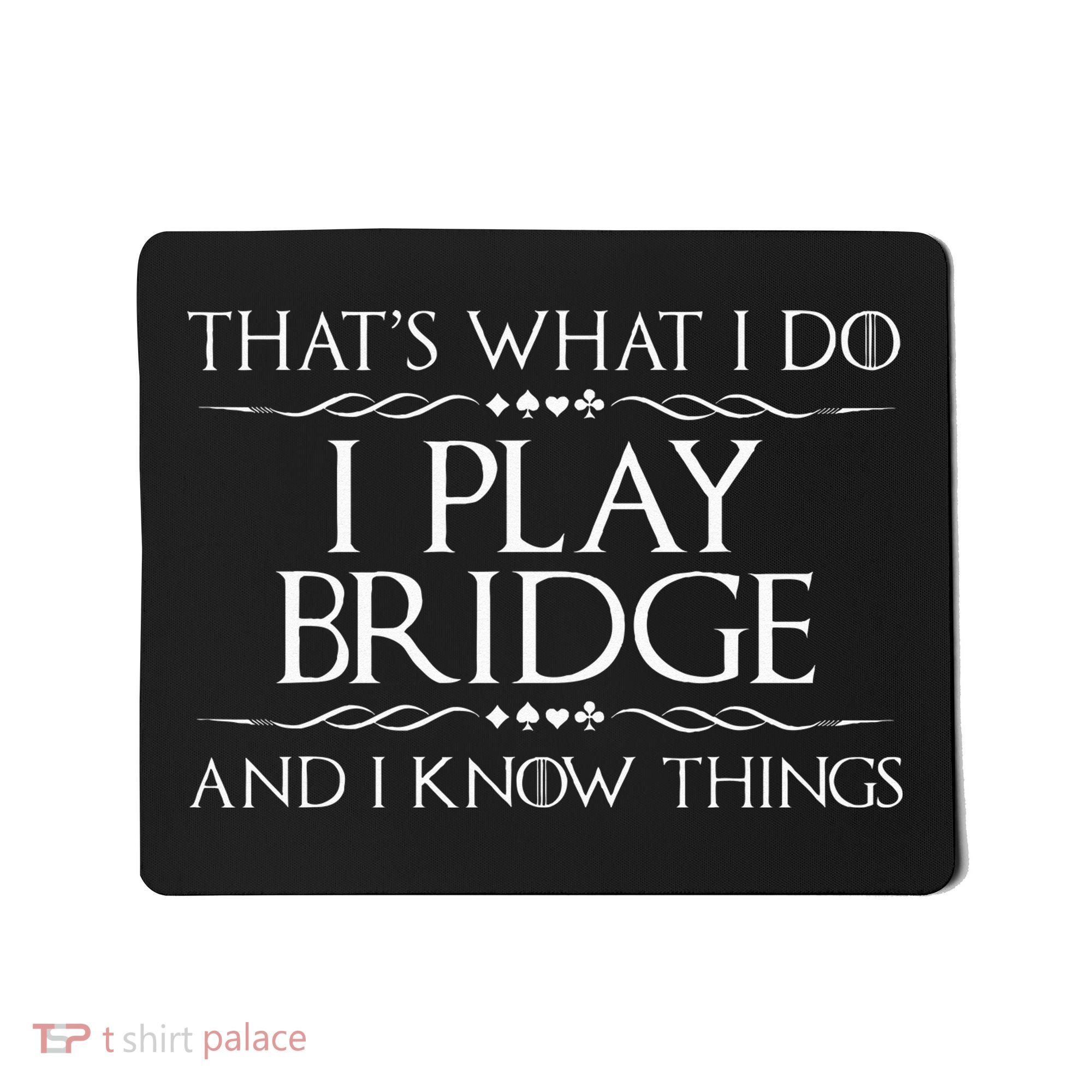 Thats What I Do I Play Bridge Bridge Player Card Game Mousepad