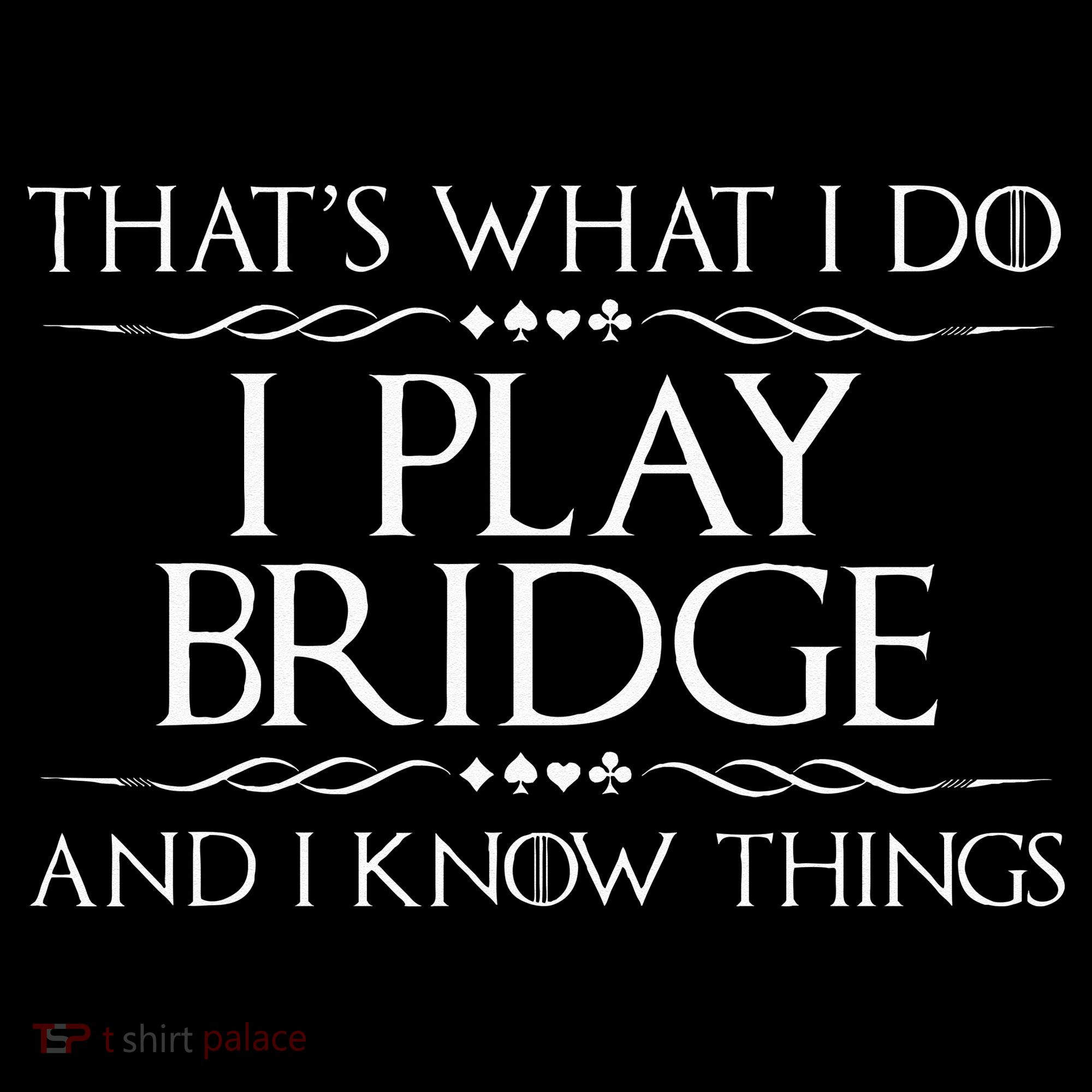 Thats What I Do I Play Bridge Bridge Player Card Game Women's Tank Top