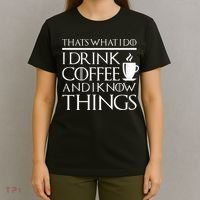 Thats What I Do I Drink Coffee And I Know Things T-Shirt thumb 4