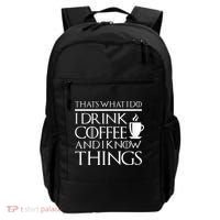 Thats What I Do I Drink Coffee And I Know Things Backpack thumb 0