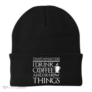 Thats What I Do I Drink Coffee And I Know Things Beanie