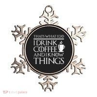 Thats What I Do I Drink Coffee And I Know Things Ornament thumb 0