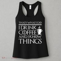 Thats What I Do I Drink Coffee And I Know Things Women's Tank Top thumb 3