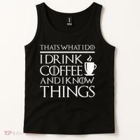 Thats What I Do I Drink Coffee And I Know Things Tank Top thumb 2