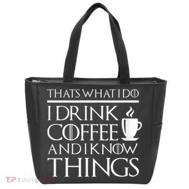 Thats What I Do I Drink Coffee And I Know Things Tote Bag