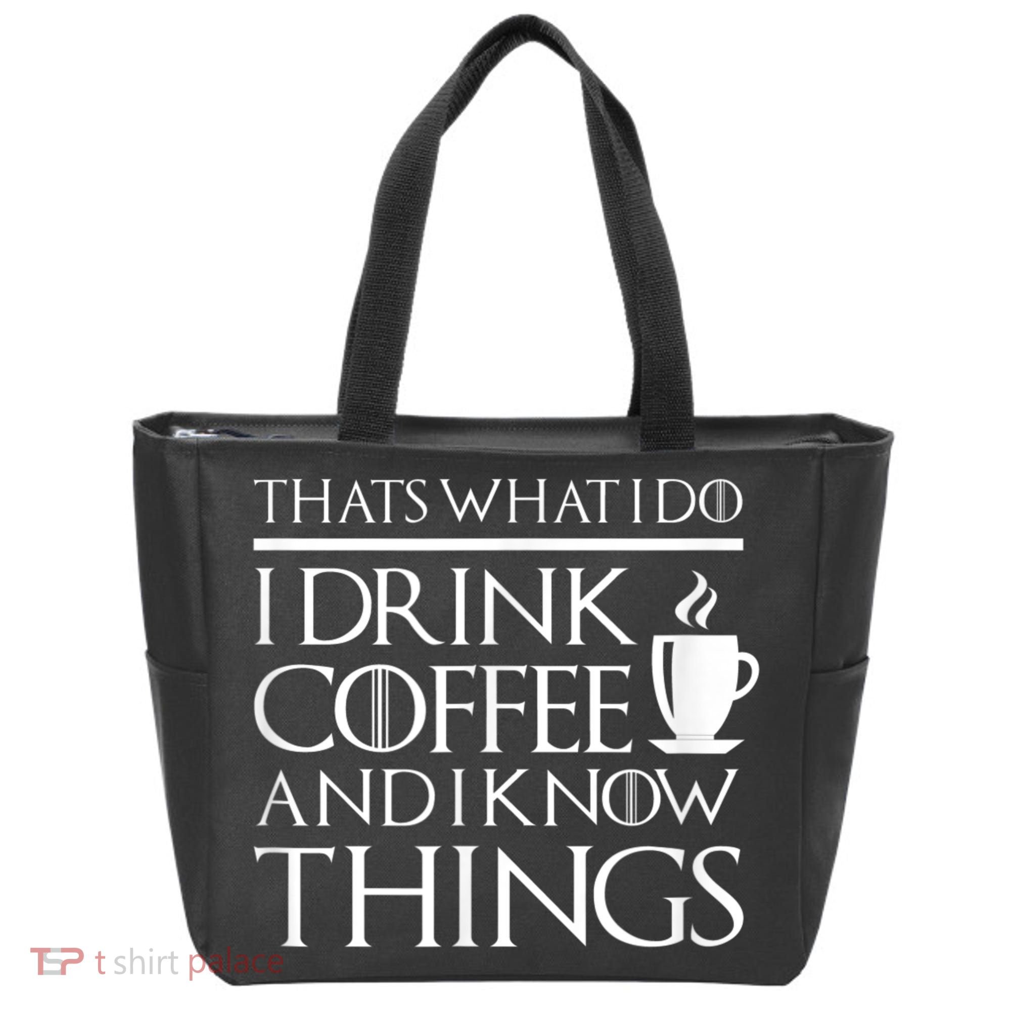 Thats What I Do I Drink Coffee And I Know Things Tote Bag