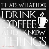 Thats What I Do I Drink Coffee And I Know Things Toddler Fine Jersey T-Shirt thumb 2