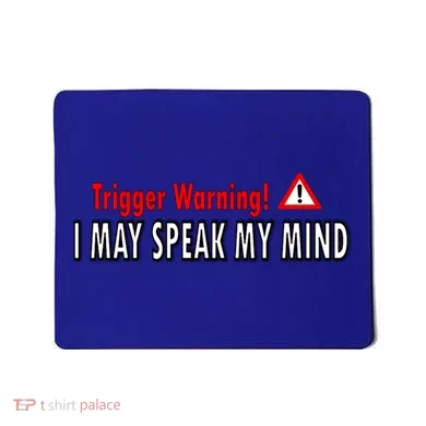 Trigger Warning I May Speak My Mind Gift Mousepad