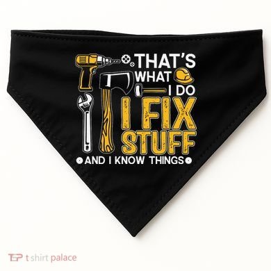 That's What I Do I Fix Stuff And I Know Things Funny Saying USA-Made Doggie Bandana