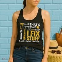 That's What I Do I Fix Stuff And I Know Things Funny Saying Women's Tank Top thumb 2