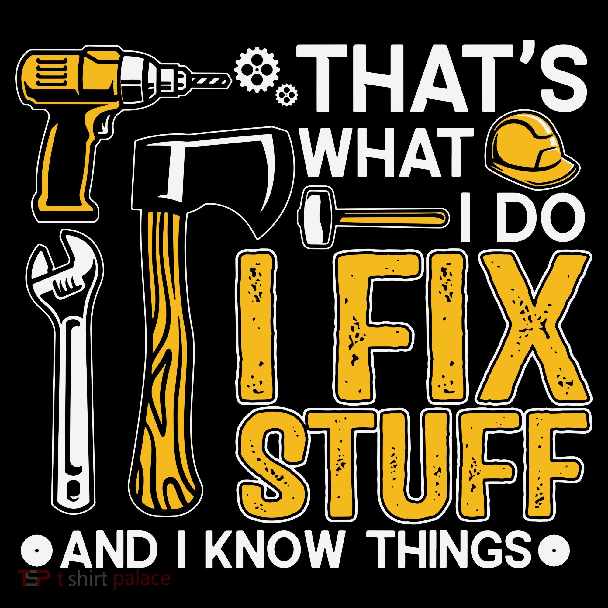 That's What I Do I Fix Stuff And I Know Things Funny Saying Women's Tank Top