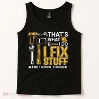That's What I Do I Fix Stuff And I Know Things Funny Saying Tank Top thumb 2