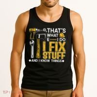 That's What I Do I Fix Stuff And I Know Things Funny Saying Tank Top thumb 3