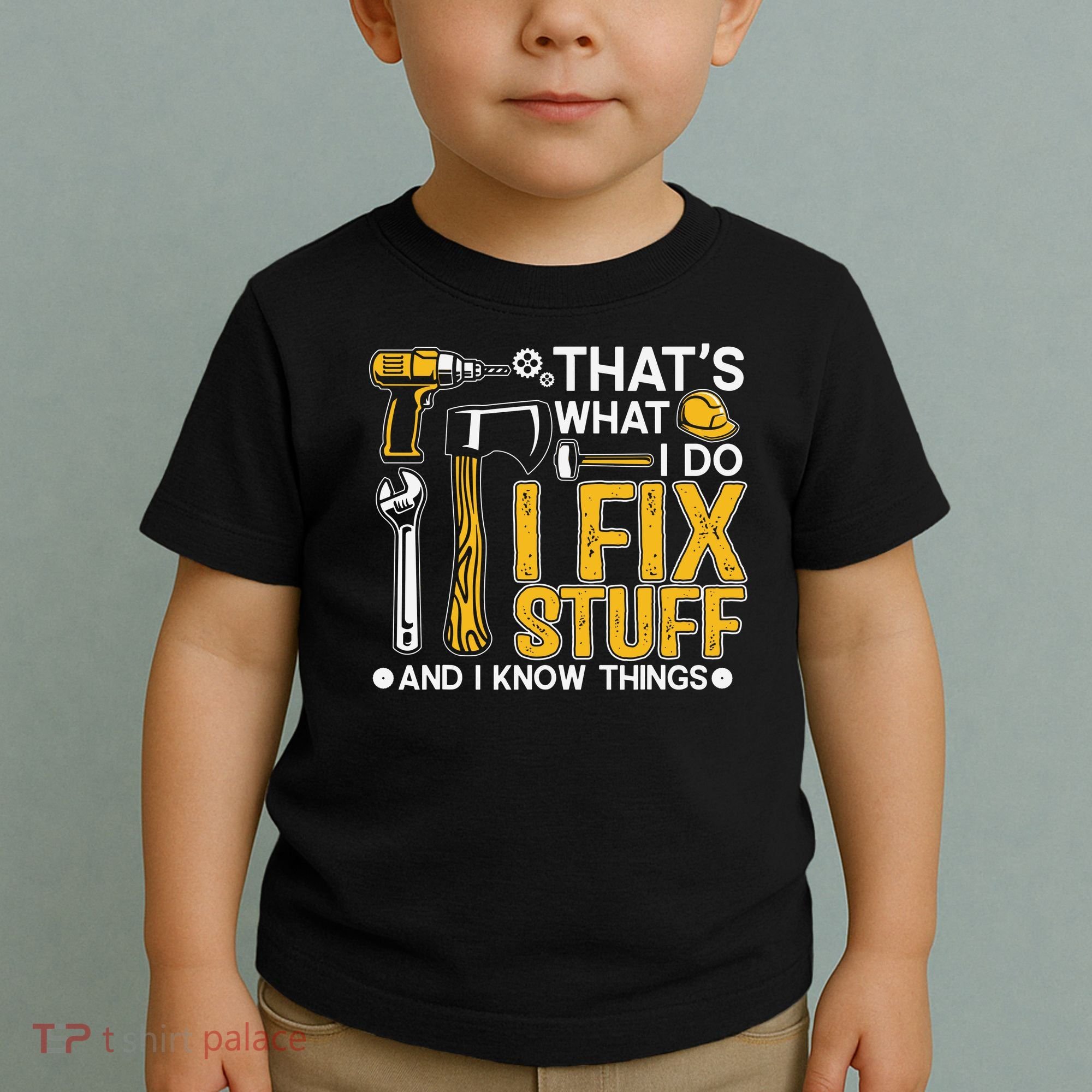 That's What I Do I Fix Stuff And I Know Things Funny Saying Toddler T-Shirt