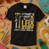 That's What I Do I Fix Stuff And I Know Things Funny Saying Kids T-Shirt thumb 3