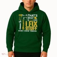 That's What I Do I Fix Stuff And I Know Things Funny Saying Hoodie thumb 2