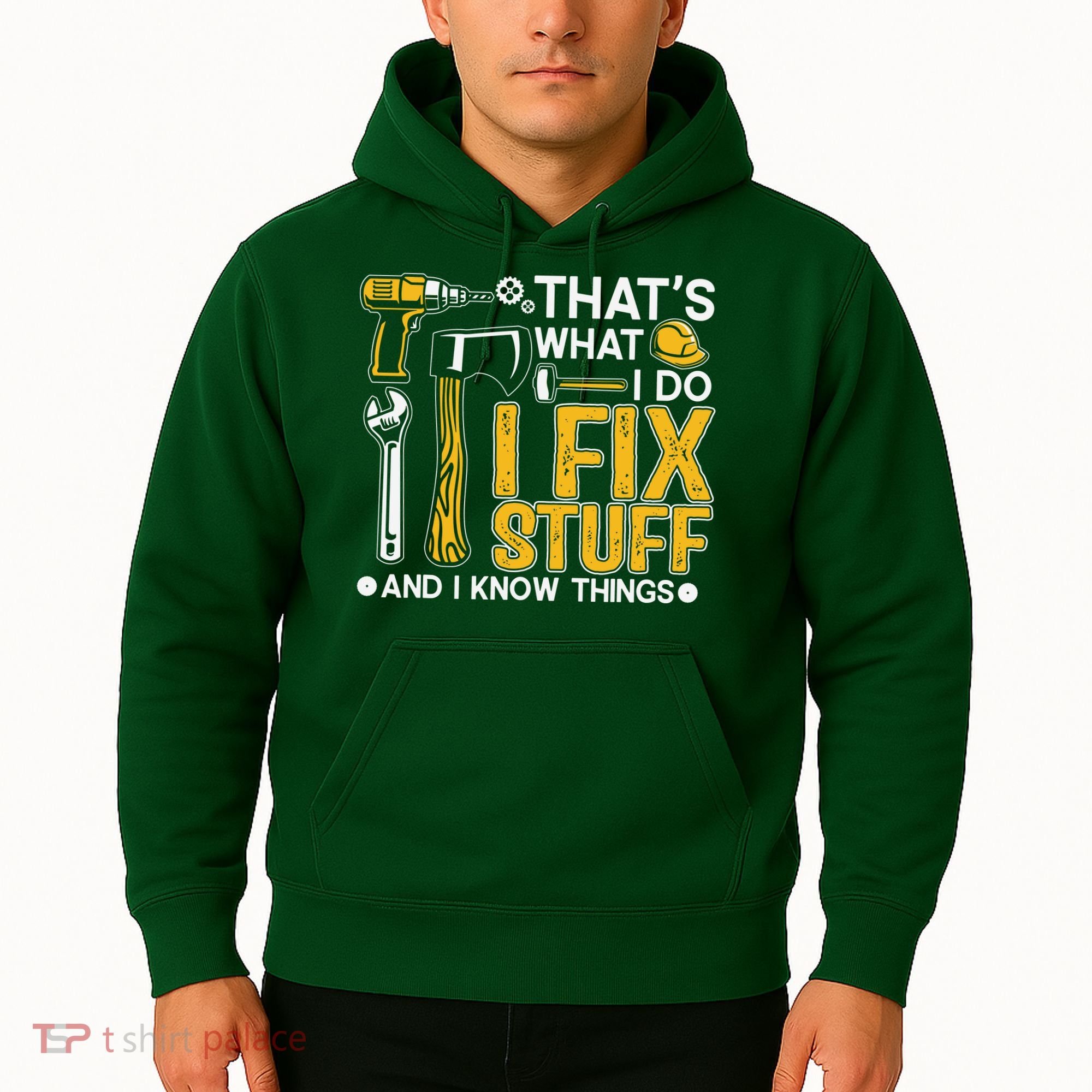 That's What I Do I Fix Stuff And I Know Things Funny Saying Hoodie