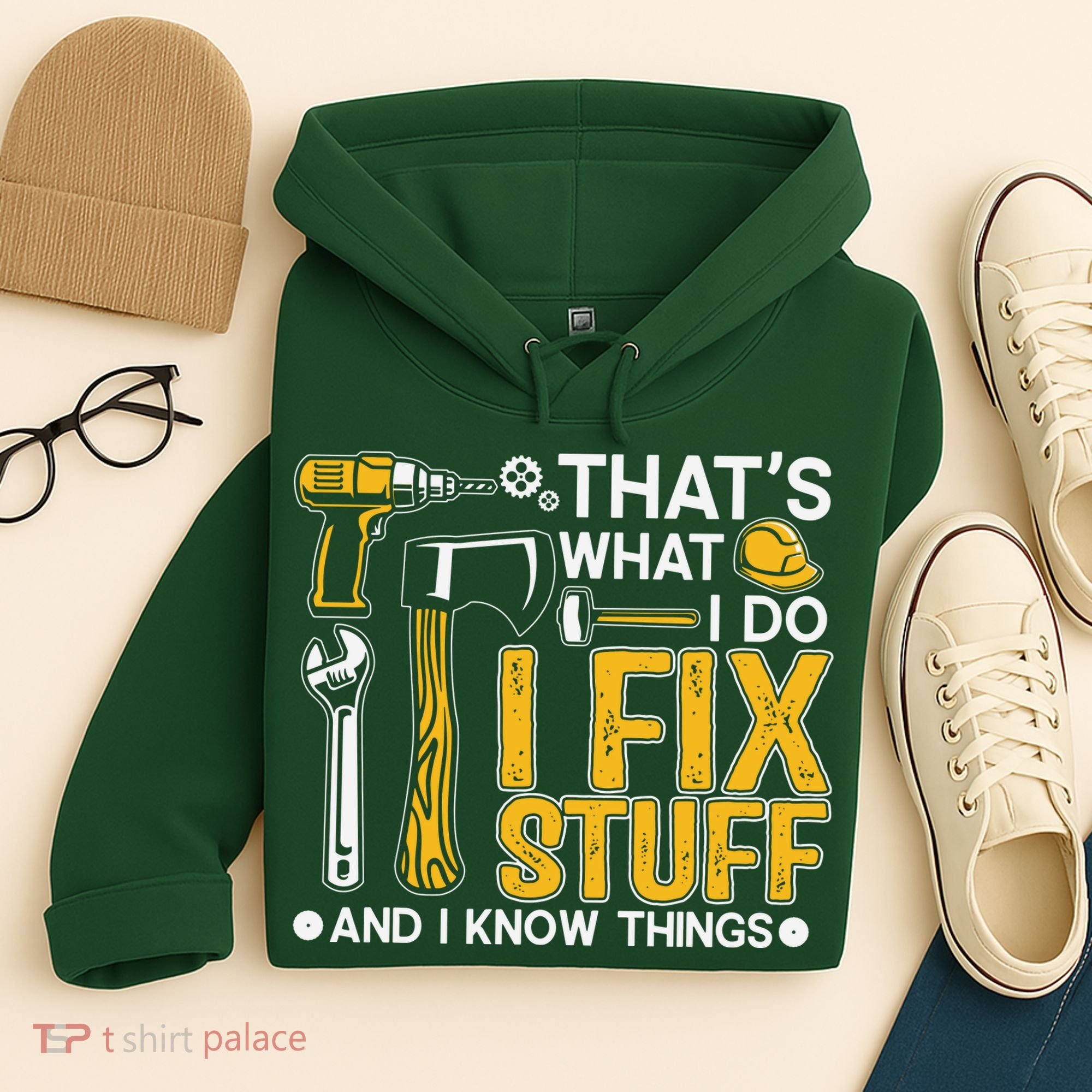 That's What I Do I Fix Stuff And I Know Things Funny Saying Hoodie