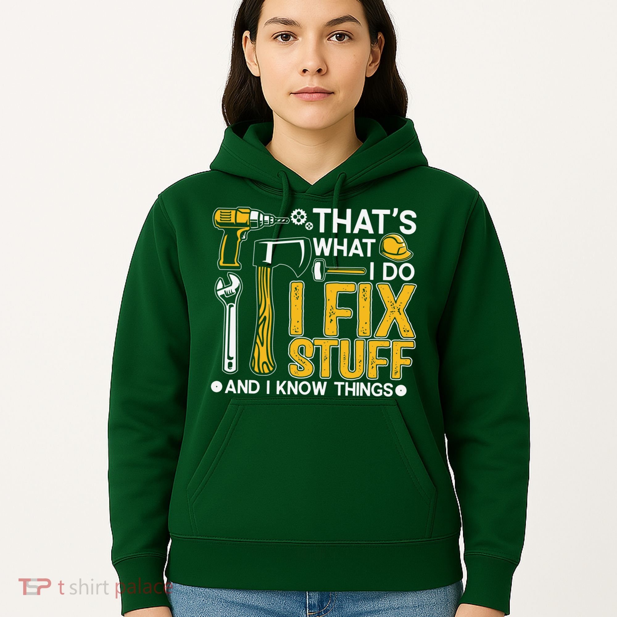 That's What I Do I Fix Stuff And I Know Things Funny Saying Hoodie