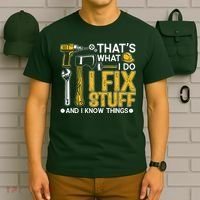 That's What I Do I Fix Stuff And I Know Things Funny Saying T-Shirt thumb 6