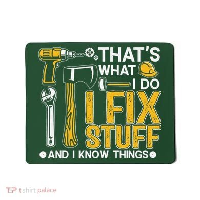 That's What I Do I Fix Stuff And I Know Things Funny Saying Mousepad