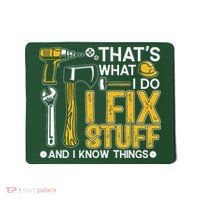 That's What I Do I Fix Stuff And I Know Things Funny Saying Mousepad thumb 0