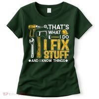 That's What I Do I Fix Stuff And I Know Things Funny Saying Women's T-Shirt thumb 0