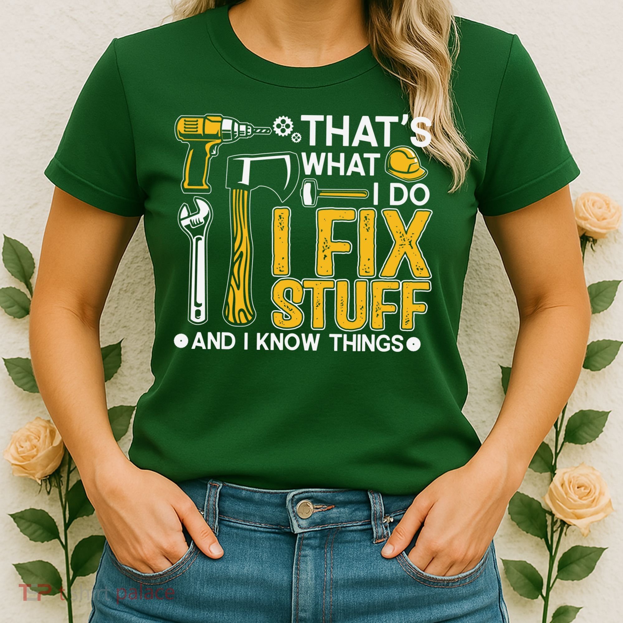 That's What I Do I Fix Stuff And I Know Things Funny Saying Women's T-Shirt