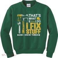 That's What I Do I Fix Stuff And I Know Things Funny Saying Kids Sweatshirt thumb 0