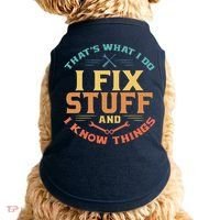 That's What I Do I Fix Stuff And I Know Things Funny Dad Doggie Tank thumb 0
