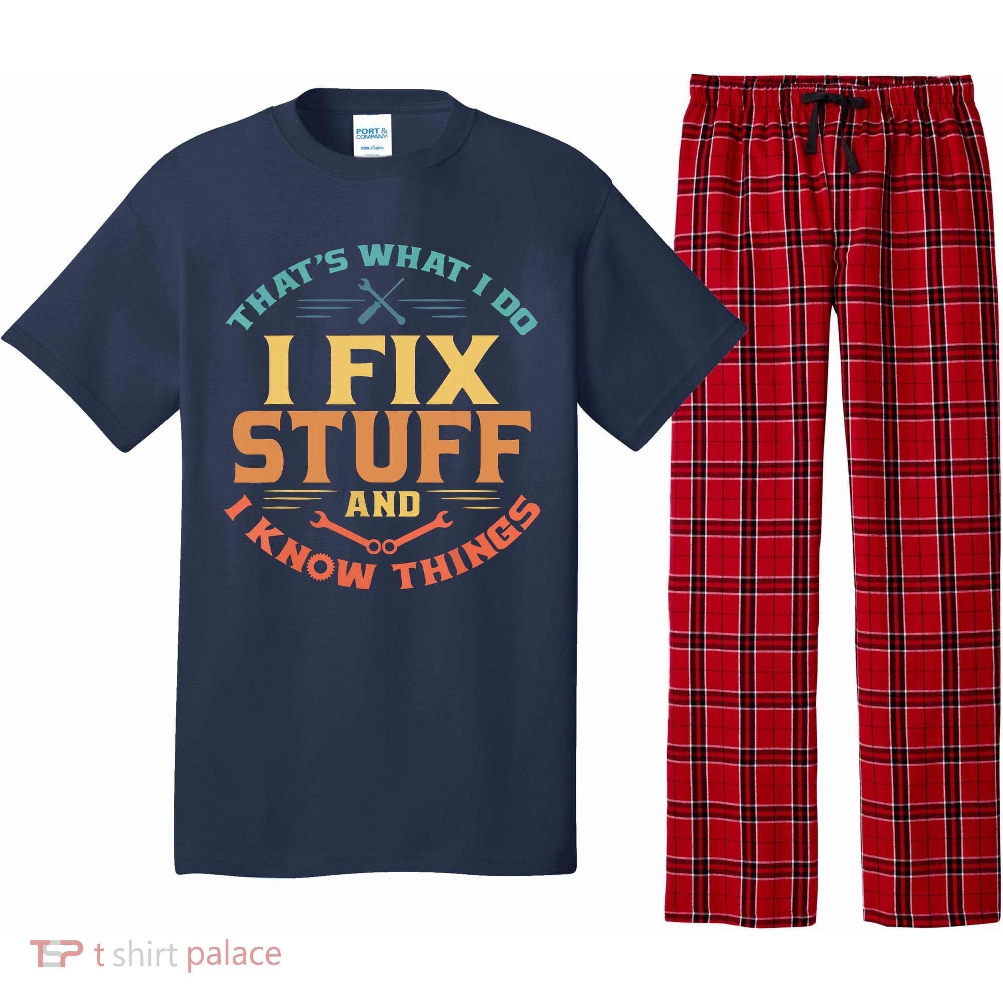 That's What I Do I Fix Stuff And I Know Things Funny Dad Pajama Set