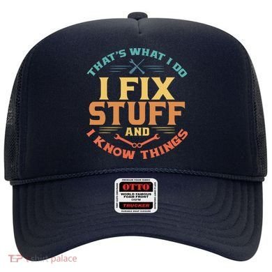 That's What I Do I Fix Stuff And I Know Things Funny Dad Hat