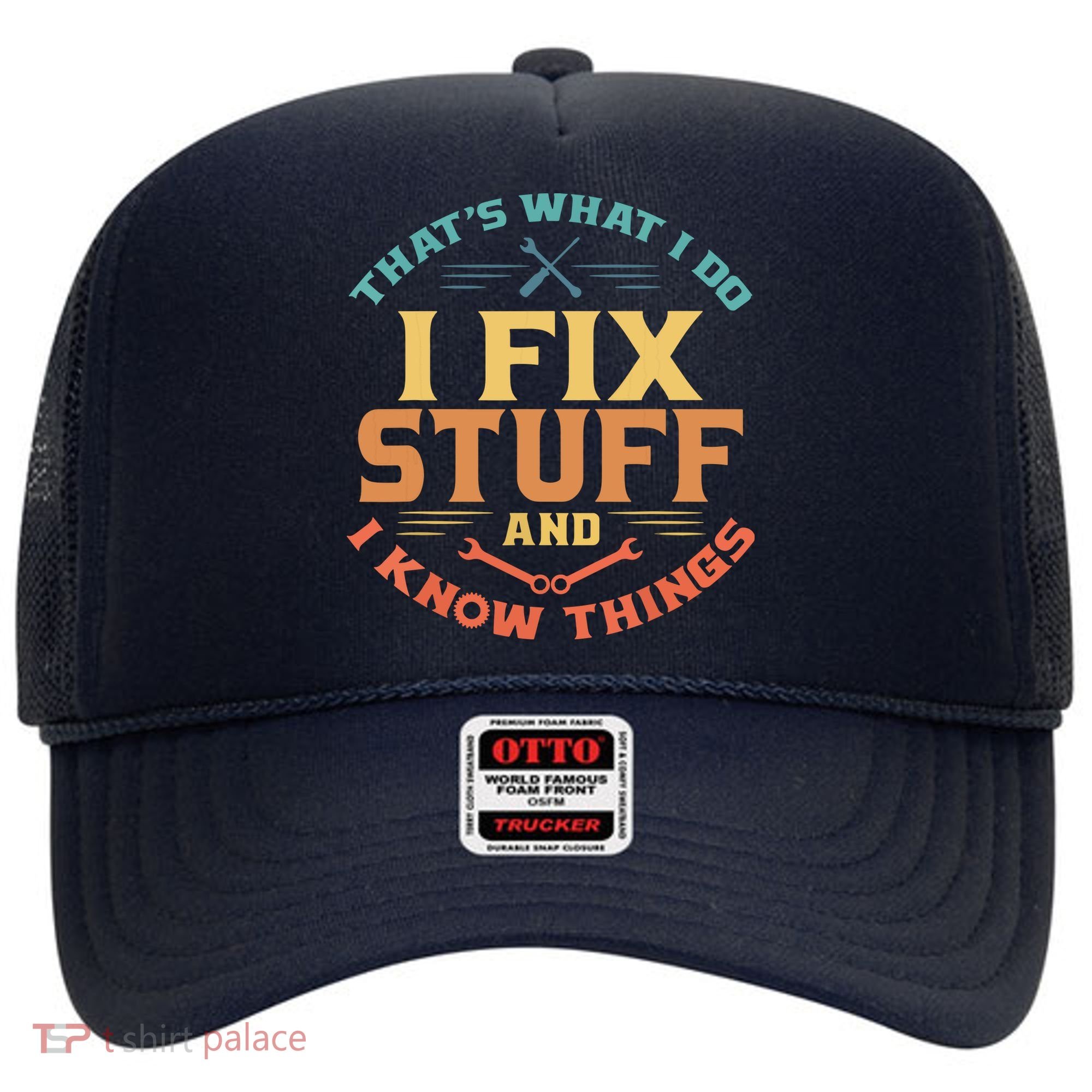 That's What I Do I Fix Stuff And I Know Things Funny Dad Hat