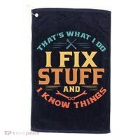 That's What I Do I Fix Stuff And I Know Things Funny Dad Golf Towel thumb 0