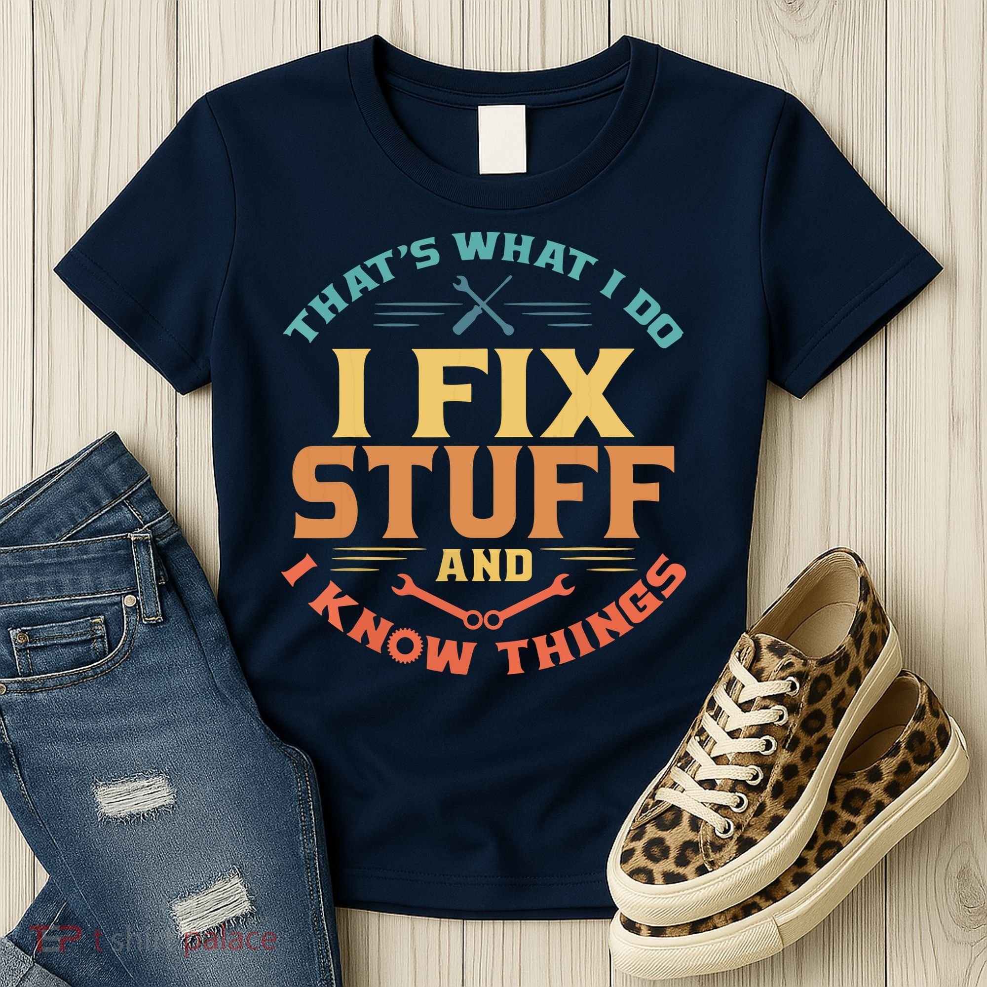 That's What I Do I Fix Stuff And I Know Things Funny Dad Women's T-Shirt