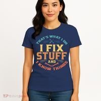 That's What I Do I Fix Stuff And I Know Things Funny Dad Women's T-Shirt thumb 4