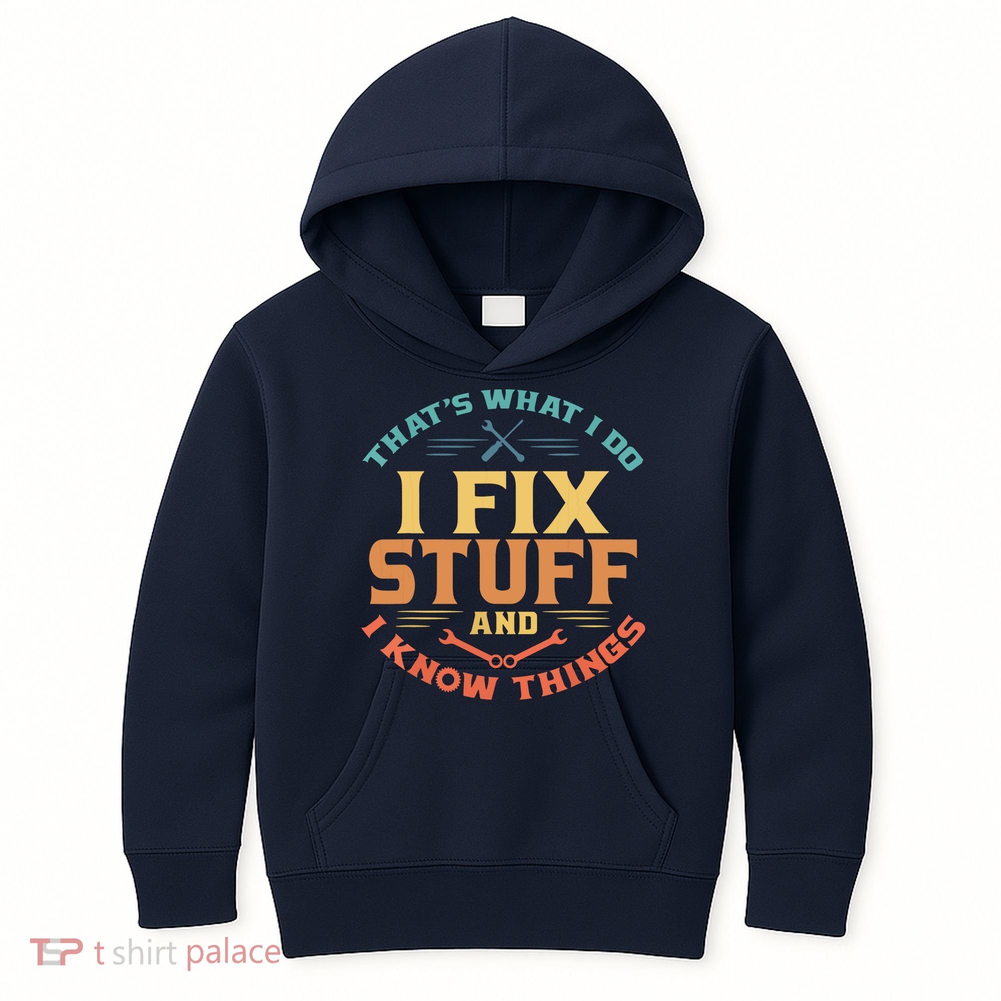 That's What I Do I Fix Stuff And I Know Things Funny Dad Kids Hoodie