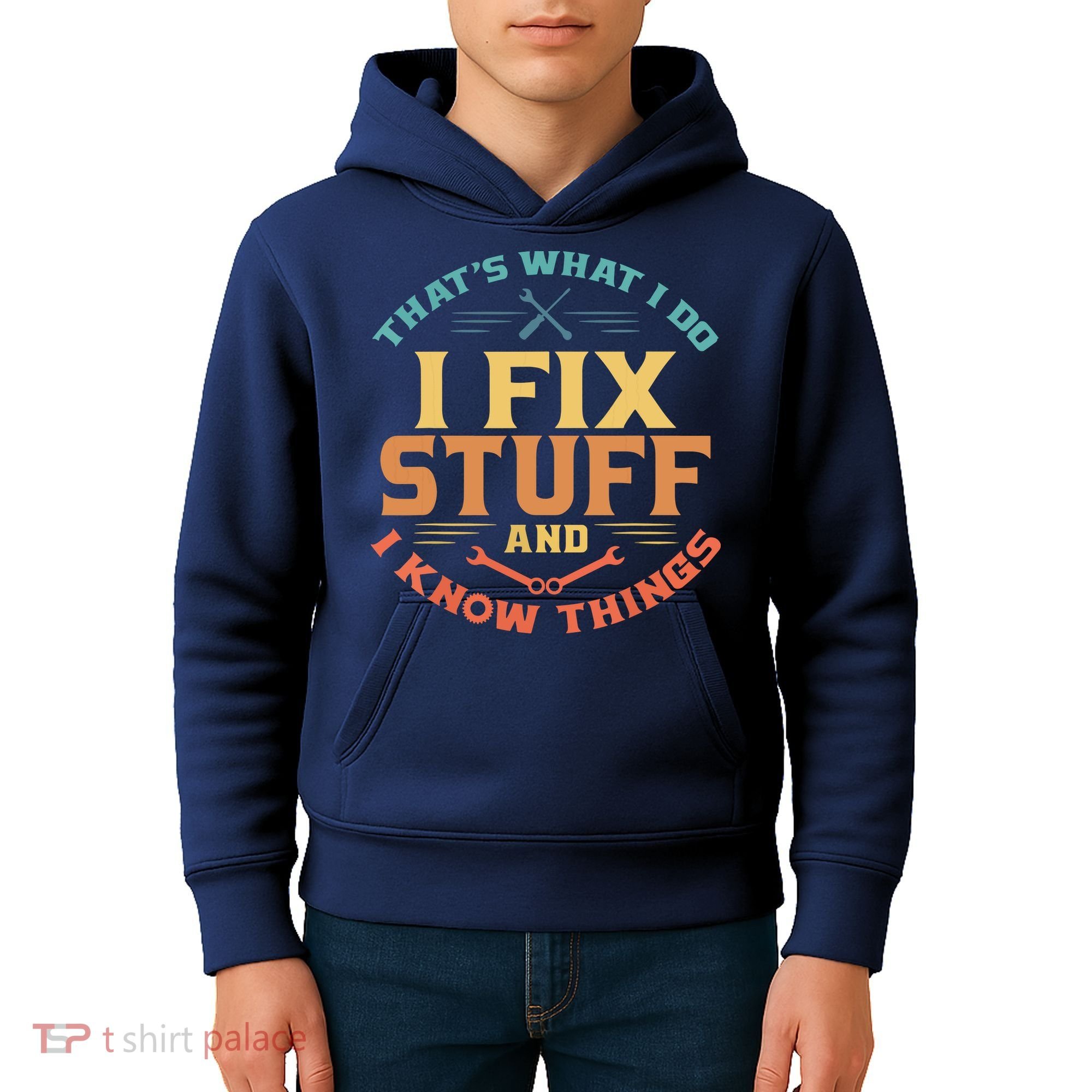 That's What I Do I Fix Stuff And I Know Things Funny Dad Kids Hoodie