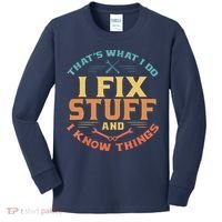 That's What I Do I Fix Stuff And I Know Things Funny Dad Kids Long Sleeve Shirt thumb 0