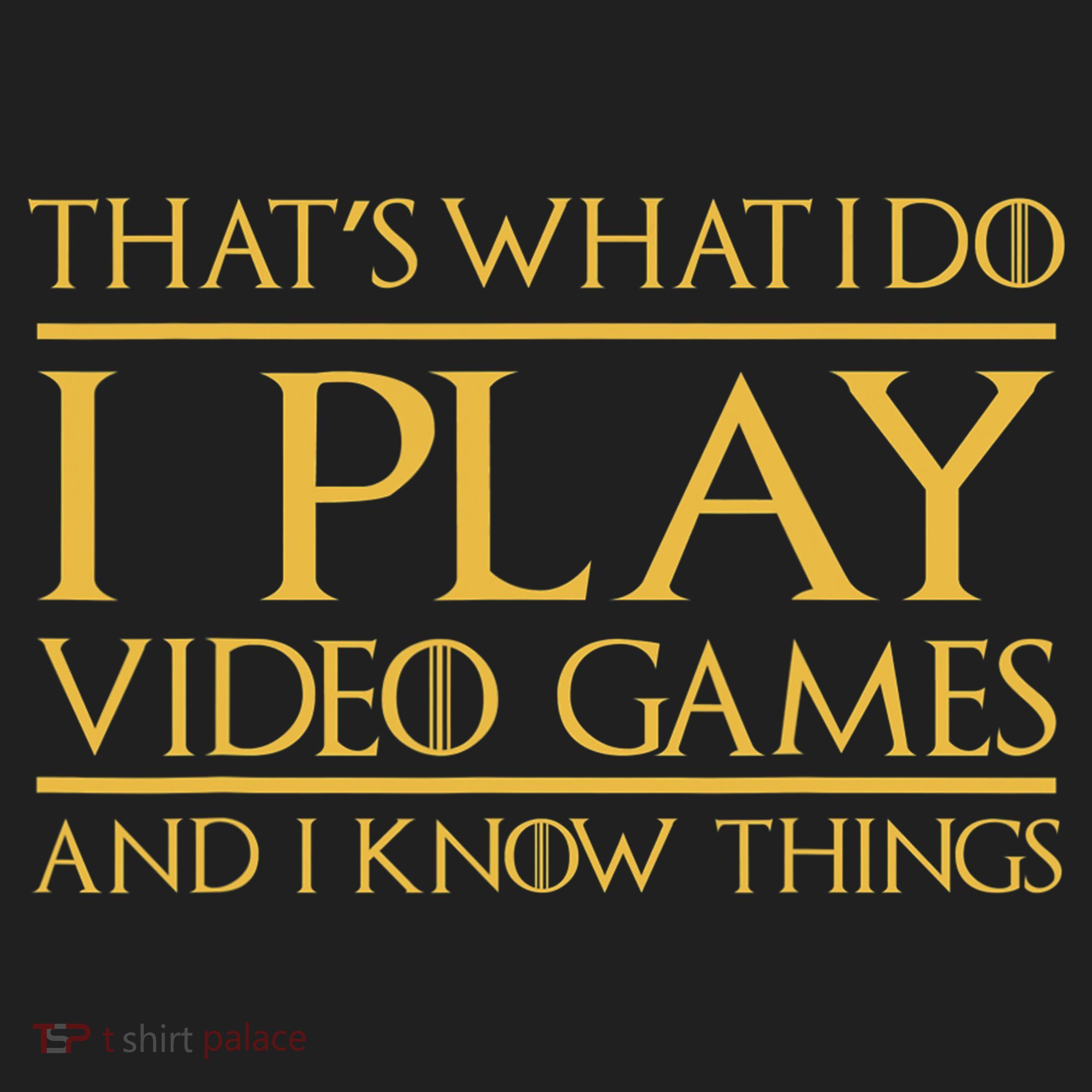 That's What I Do I Play Video Games And I Know Things Gamer Hat