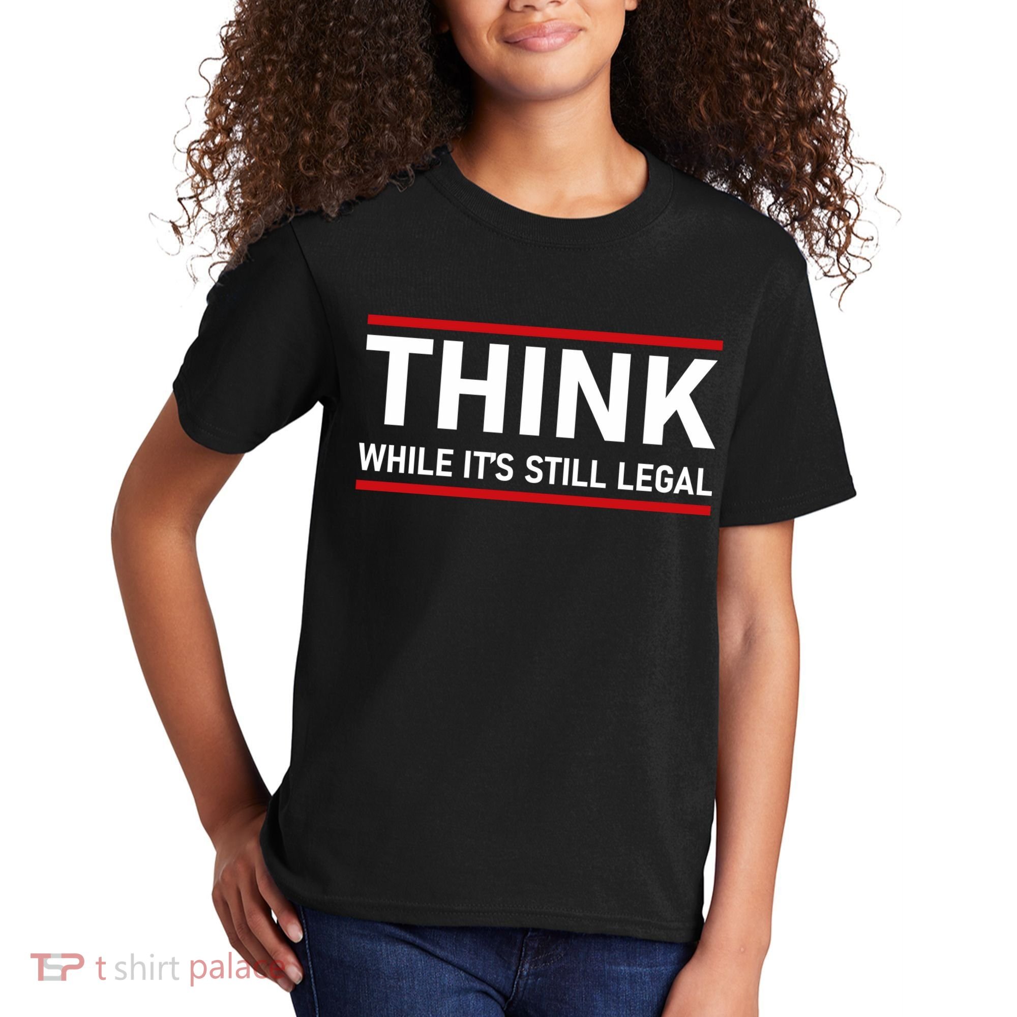 Think While It's Still Legal Political Statement Kids T-Shirt