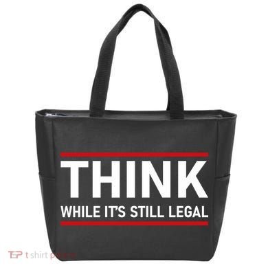 Think While It's Still Legal Political Statement Tote Bag