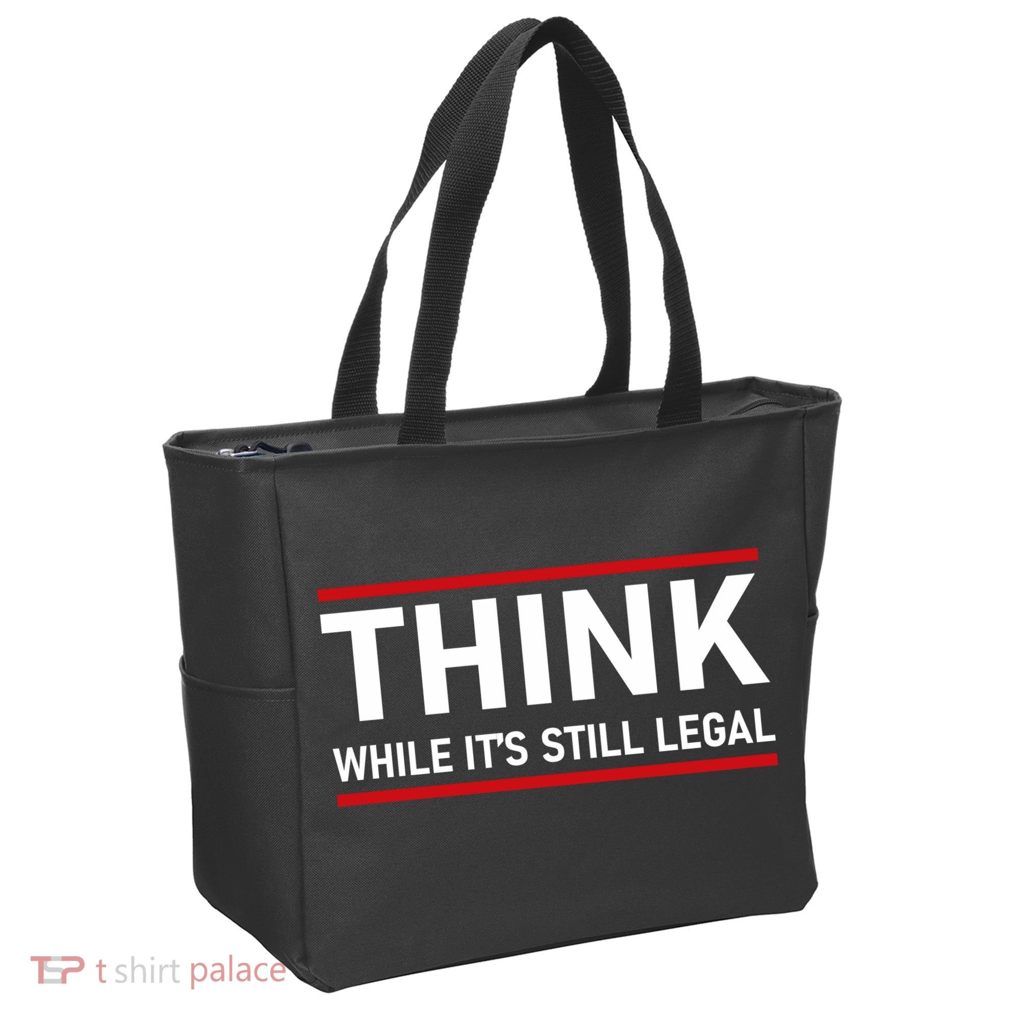Think While It's Still Legal Political Statement Tote Bag