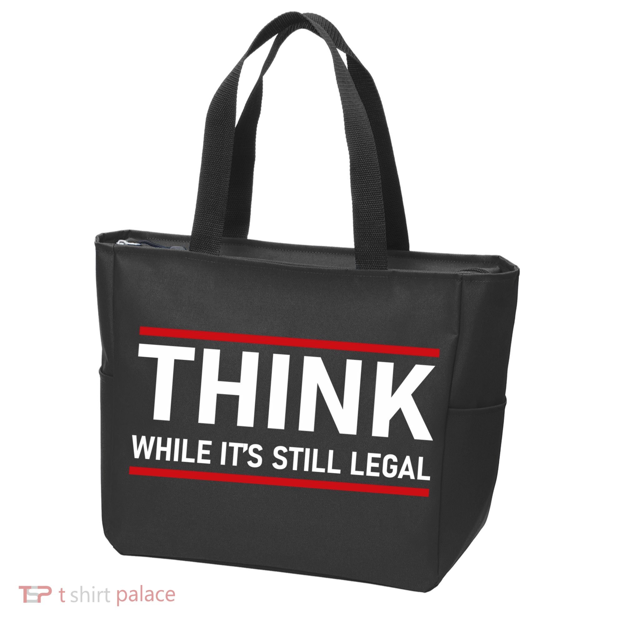 Think While It's Still Legal Political Statement Tote Bag