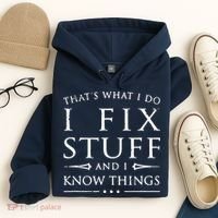 That's What I Do I Fix Stuff And I Know Things Hoodie thumb 4