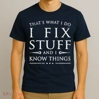 That's What I Do I Fix Stuff And I Know Things T-Shirt thumb 3