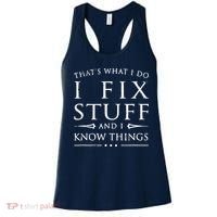 That's What I Do I Fix Stuff And I Know Things Women's Tank Top thumb 0